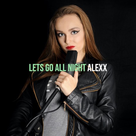 Lets Go All Night | Boomplay Music