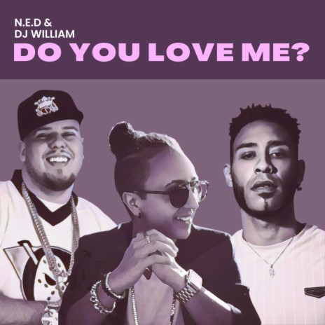 Do You Love Me? ft. DJ William