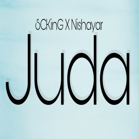 Juda ft. Nishayar | Boomplay Music