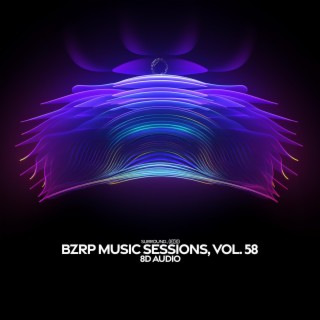 Bzrp Music Sessions, Vol. 58 (8D Audio)