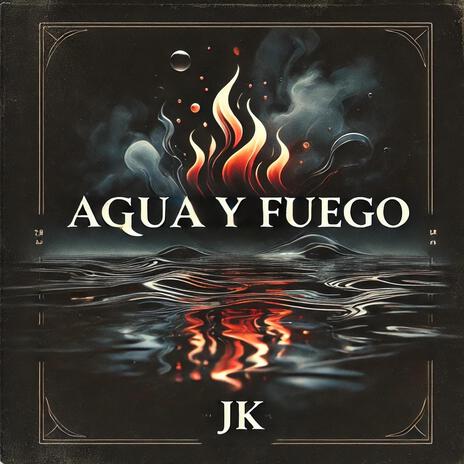 Agua y Fuego ft. Its1tony | Boomplay Music