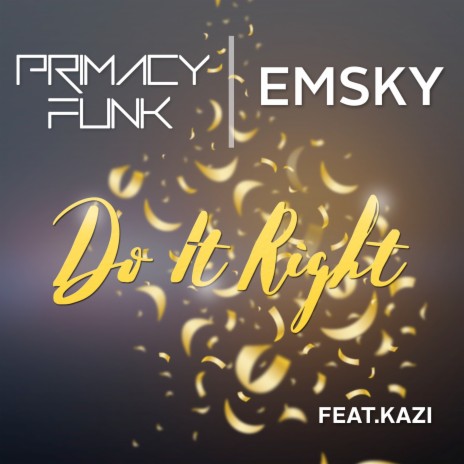 Do It Right ft. Emsky & Kazi | Boomplay Music