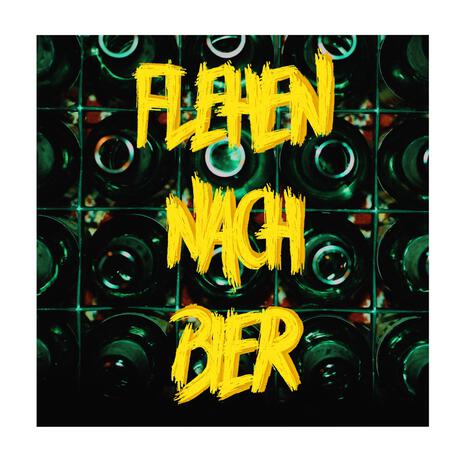 FLEHEN NACH BIER | Boomplay Music