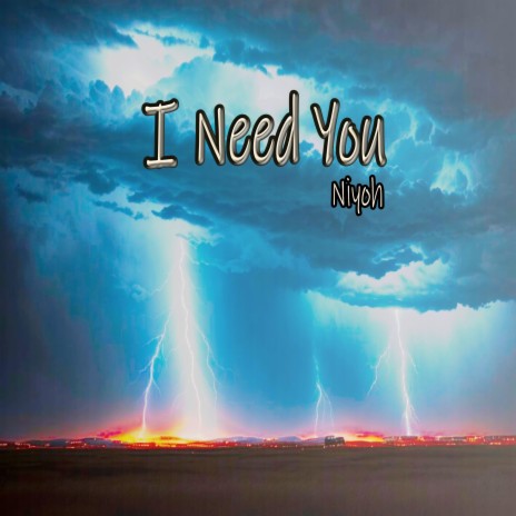 I need You | Boomplay Music