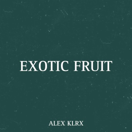 EXOTIC FRUIT