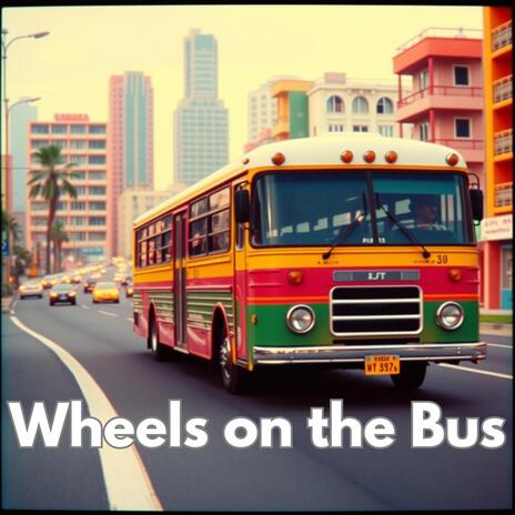 Wheels on the Bus