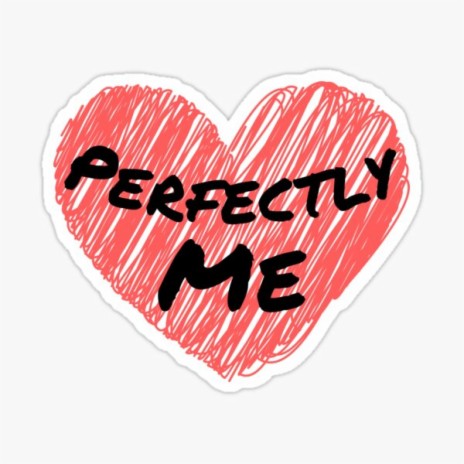 Perfectly Me | Boomplay Music