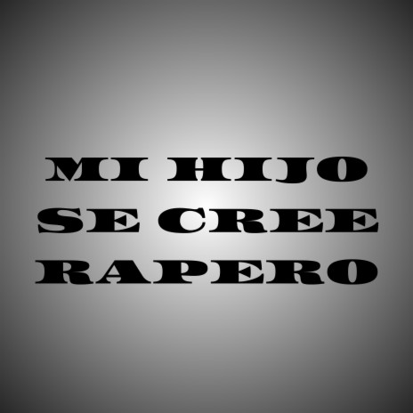 (Msur)MI HIJO SE CREE RAPERO | Boomplay Music