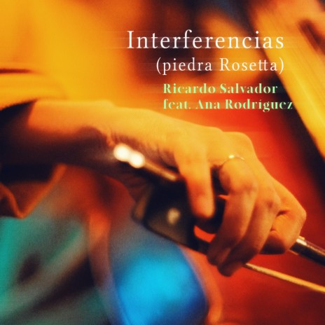 Interferencias (piedra Rosetta) ft. Ana Rodriguez | Boomplay Music