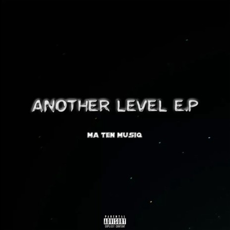 Another Level ft. Ma Ten MusiQ