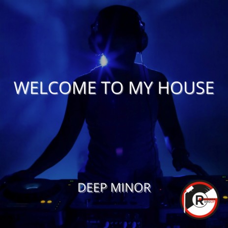 Welcome To My House | Boomplay Music