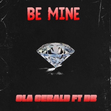 Be Mine ft. DB | Boomplay Music