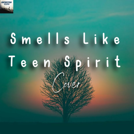 Smells Like Teen Spirit | Boomplay Music