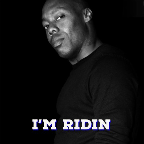 I'm Ridin' | Boomplay Music