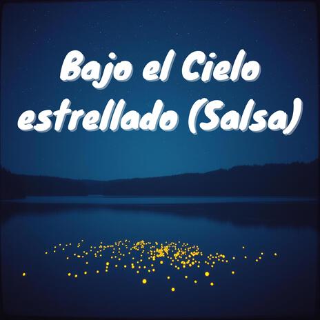 Bajo el Cielo estrellado (Salsa) | Boomplay Music