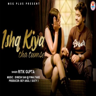 Ishq Kiya Tha Tumse