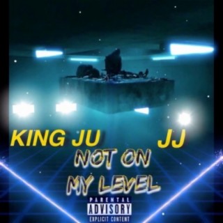 Not on My Level (feat. JJ)