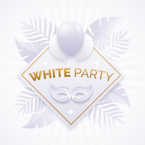 ALL WHITE PARTY | Boomplay Music