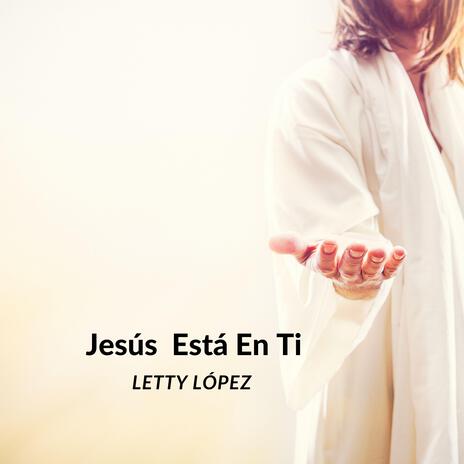 Jesús Está En Ti | Boomplay Music