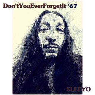 Don'tYouEverForgetIt '67