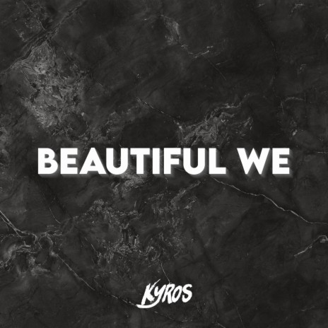 Beautiful We | Boomplay Music