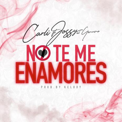 No te me enamores | Boomplay Music