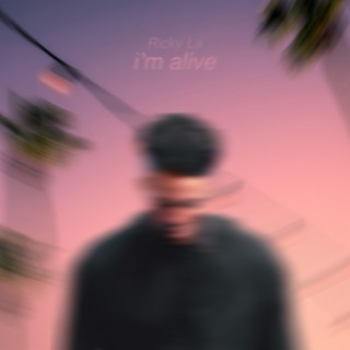 I'm alive