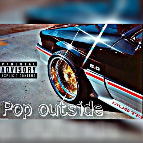 Pop outside | Boomplay Music