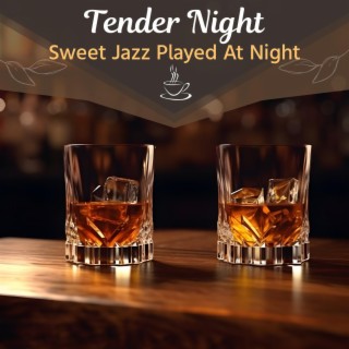 Sweet Jazz Played at Night