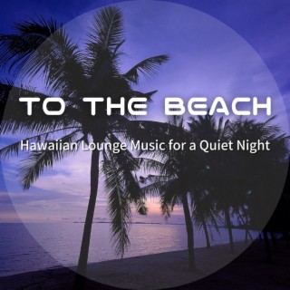 Hawaiian Lounge Music for a Quiet Night