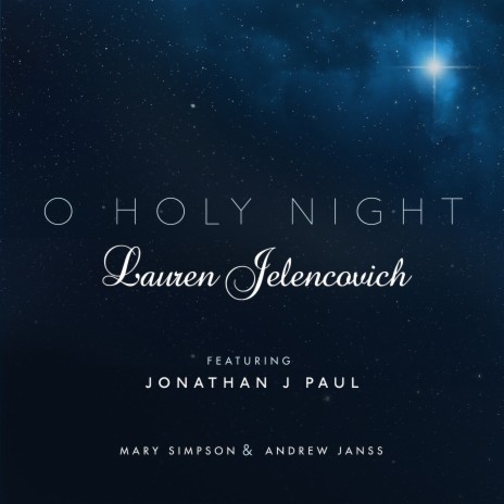 O Holy Night (feat. Jonathan J. Paul, Mary Simpson & Andrew Janss) | Boomplay Music