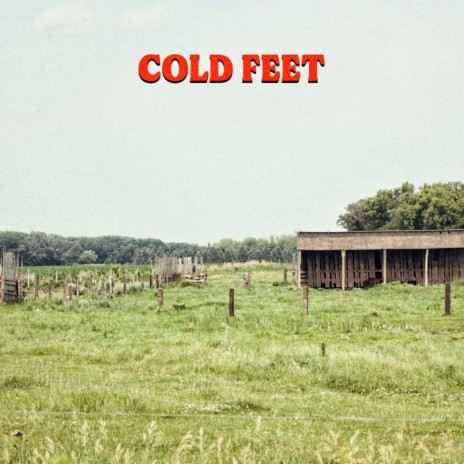 Cold Feet | Boomplay Music