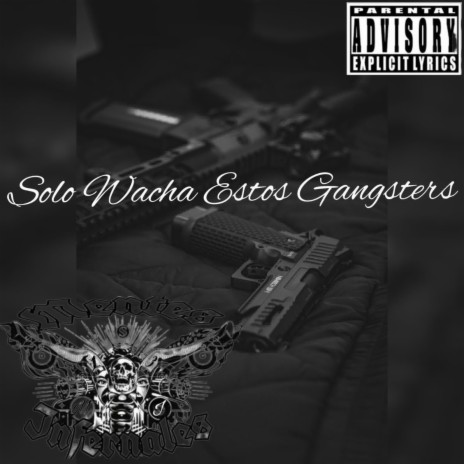 Solo Wacha Estos Gangsters ft. Sniper & Night Owl