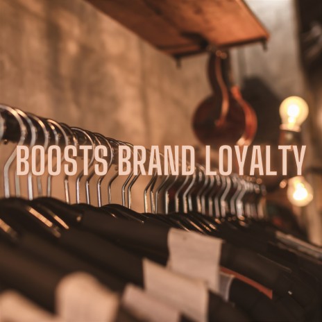 Boosts Brand Loyalty