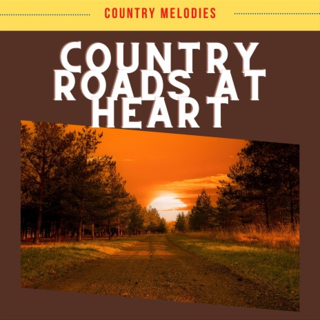 Country Roads at Heart ft. Country's Finest & Country Music Heroes