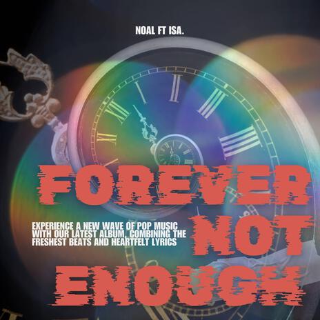 Forever Not Enough ft. Isa. & Isabella Ravenscroft | Boomplay Music