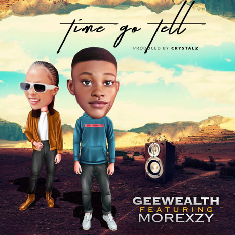 Time Go Tell ft. Morexzy | Boomplay Music