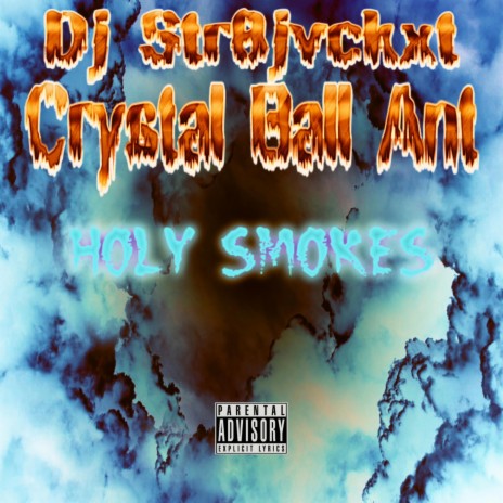 Holy Smoke (Remastered) ft. Crystal Ball Ant | Boomplay Music