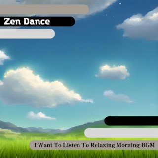 I Want To Listen To Relaxing Morning BGM