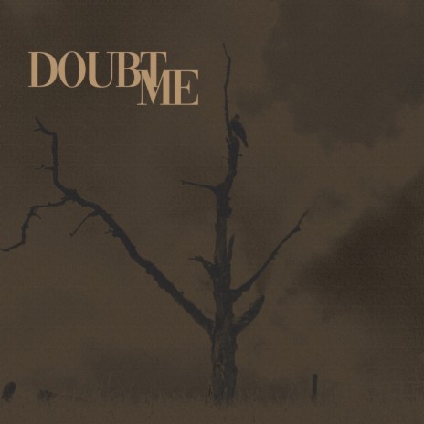 Doubt Me | Boomplay Music