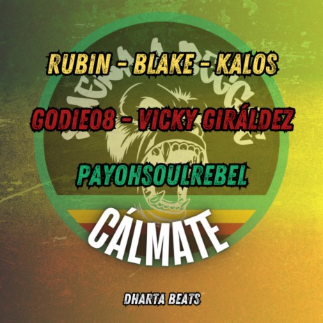 Cálmate (Suena a Reggae), Vol.5 ft. Blake, Rubin, Godie08, Vicky Giráldez & Payoh Soulrebel | Boomplay Music