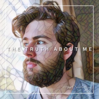 The Truth About Me lyrics | Boomplay Music