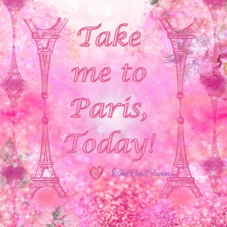 Take Me To Paris, Today! | Boomplay Music