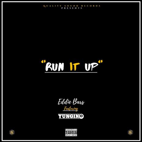 Run It Up ft. Yungin8 | Boomplay Music