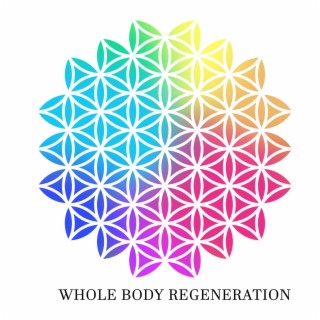 Whole Body Regeneration: All 7 Chakras Healing Music, Boost Positive Energy