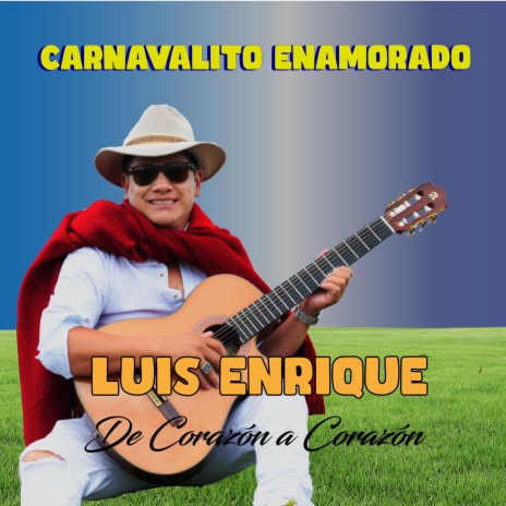 Luis Enrique (carnavalito enamorado) | Boomplay Music
