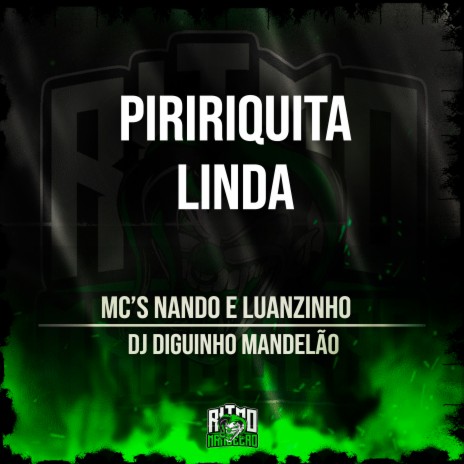 Piririquita Linda ft. DJ Diguinho Mandelão | Boomplay Music