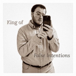King of False Intentions