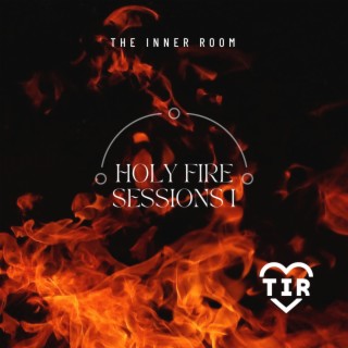 Holy Fire Sessions I