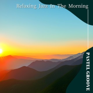 Relaxing Jazz in the Morning